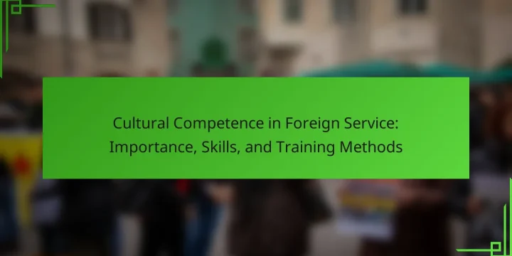 Cultural Competence in Foreign Service: Importance, Skills, and Training Methods