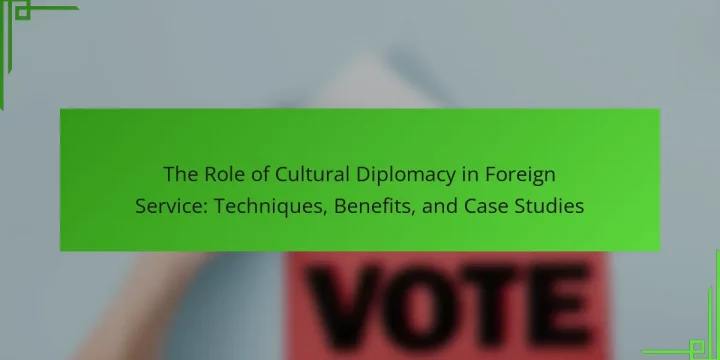 The Role of Cultural Diplomacy in Foreign Service: Techniques, Benefits, and Case Studies
