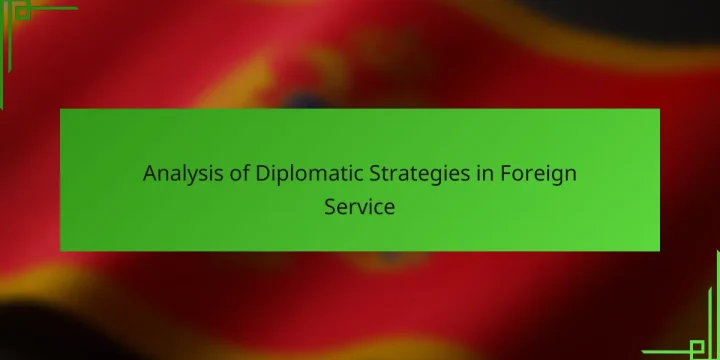 Analysis of Diplomatic Strategies in Foreign Service