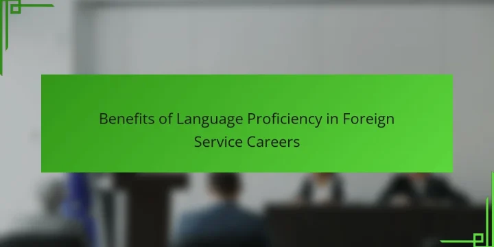 Benefits of Language Proficiency in Foreign Service Careers