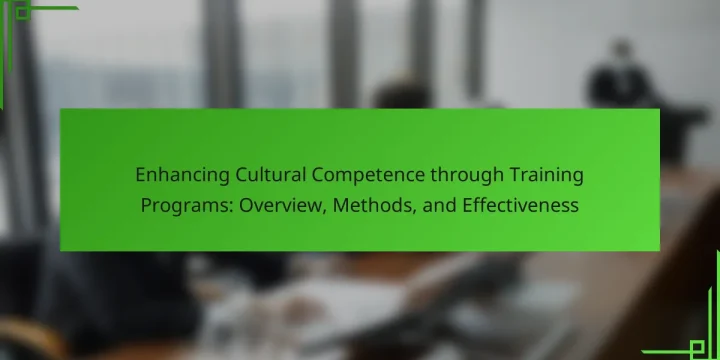 Enhancing Cultural Competence through Training Programs: Overview, Methods, and Effectiveness