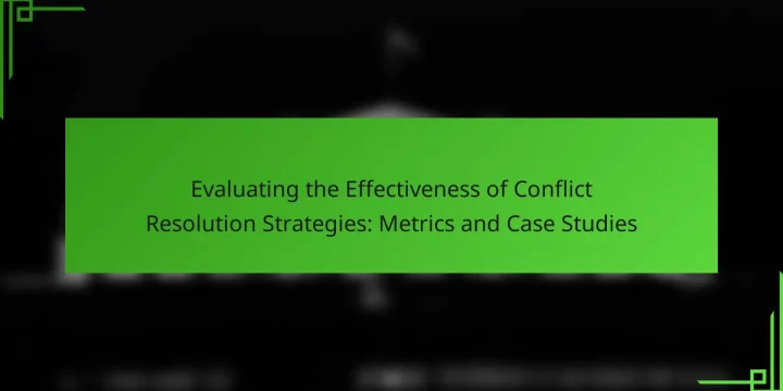 Evaluating the Effectiveness of Conflict Resolution Strategies: Metrics and Case Studies