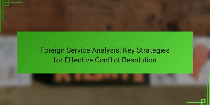 Foreign Service Analysis: Key Strategies for Effective Conflict Resolution