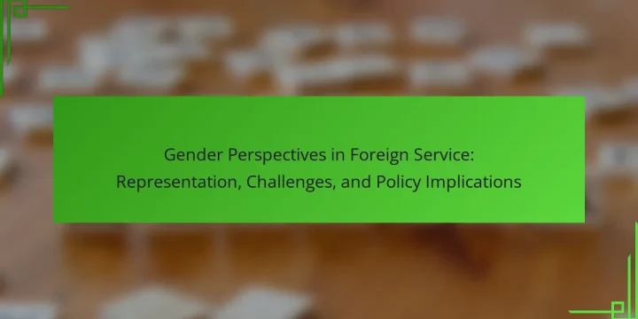 Gender Perspectives in Foreign Service: Representation, Challenges, and Policy Implications