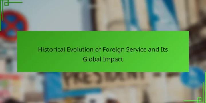 Historical Evolution of Foreign Service and Its Global Impact
