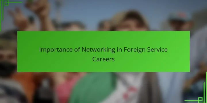 Importance of Networking in Foreign Service Careers