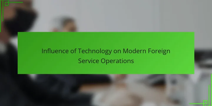 Influence of Technology on Modern Foreign Service Operations