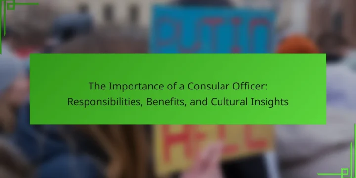 The Importance of a Consular Officer: Responsibilities, Benefits, and Cultural Insights
