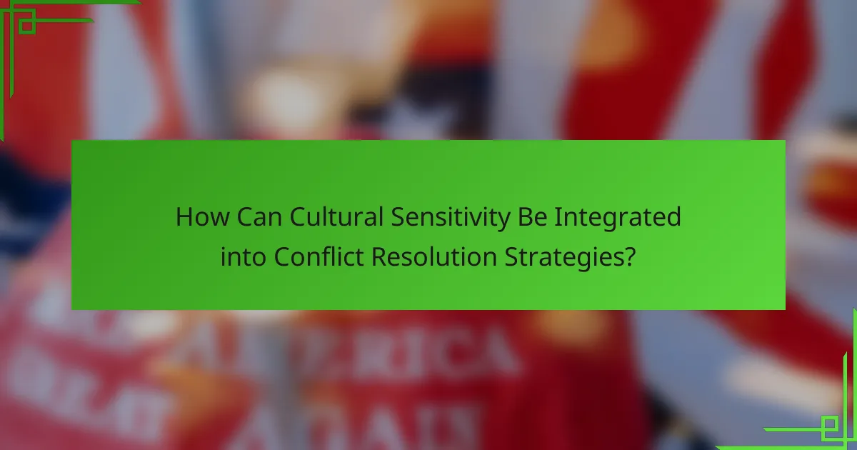 How Can Cultural Sensitivity Be Integrated into Conflict Resolution Strategies?