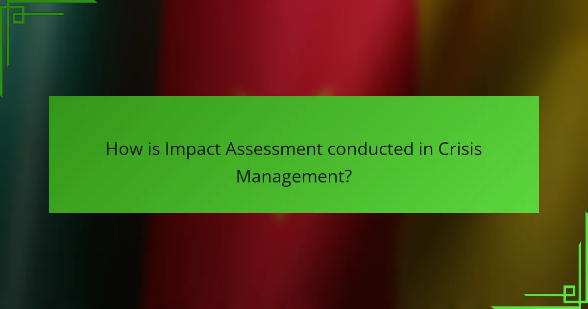 How is Impact Assessment conducted in Crisis Management?
