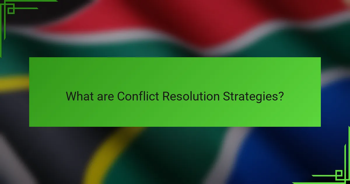 What are Conflict Resolution Strategies?