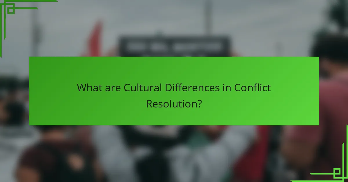What are Cultural Differences in Conflict Resolution?