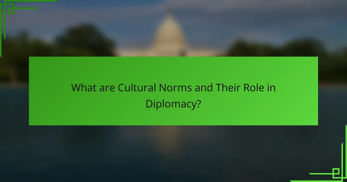 What are Cultural Norms and Their Role in Diplomacy?