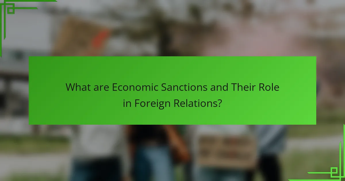 What are Economic Sanctions and Their Role in Foreign Relations?