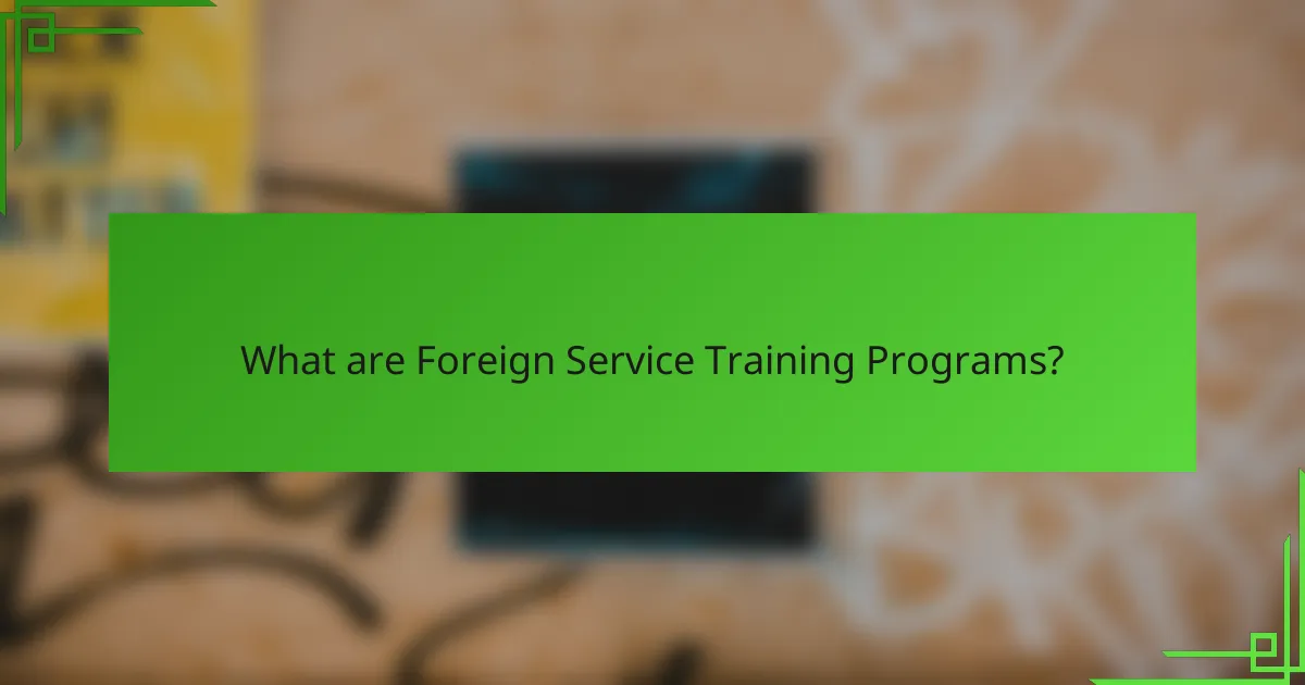 What are Foreign Service Training Programs?
