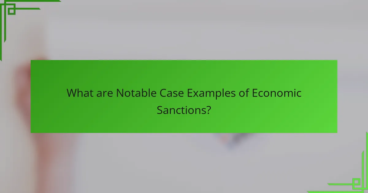 What are Notable Case Examples of Economic Sanctions?