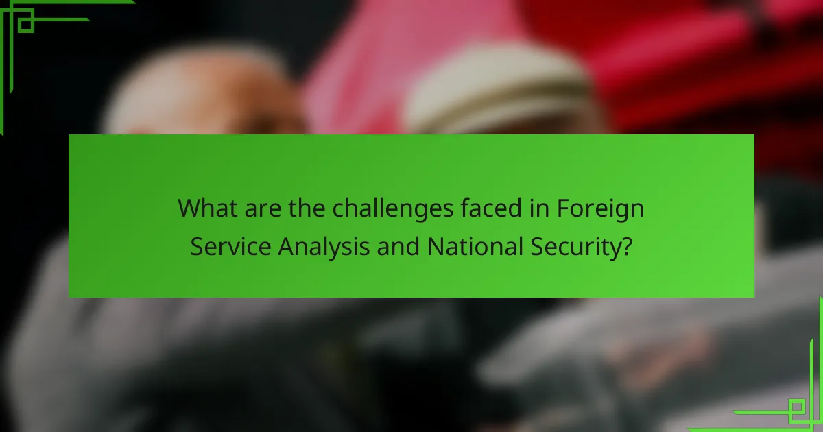 What are the challenges faced in Foreign Service Analysis and National Security?