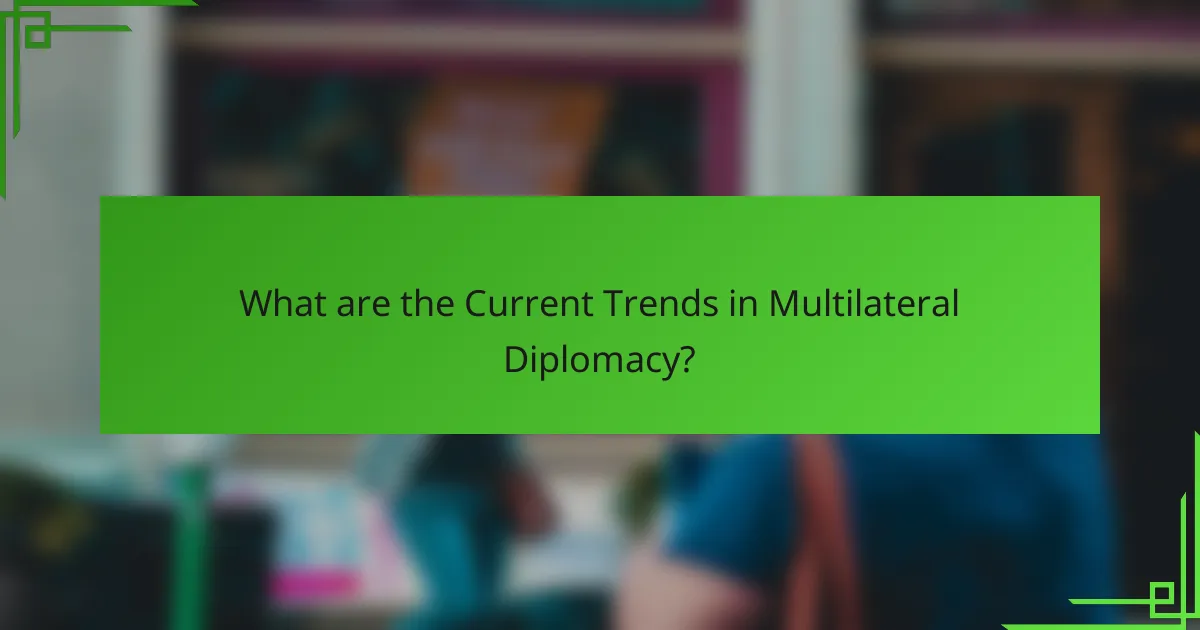 What are the Current Trends in Multilateral Diplomacy?