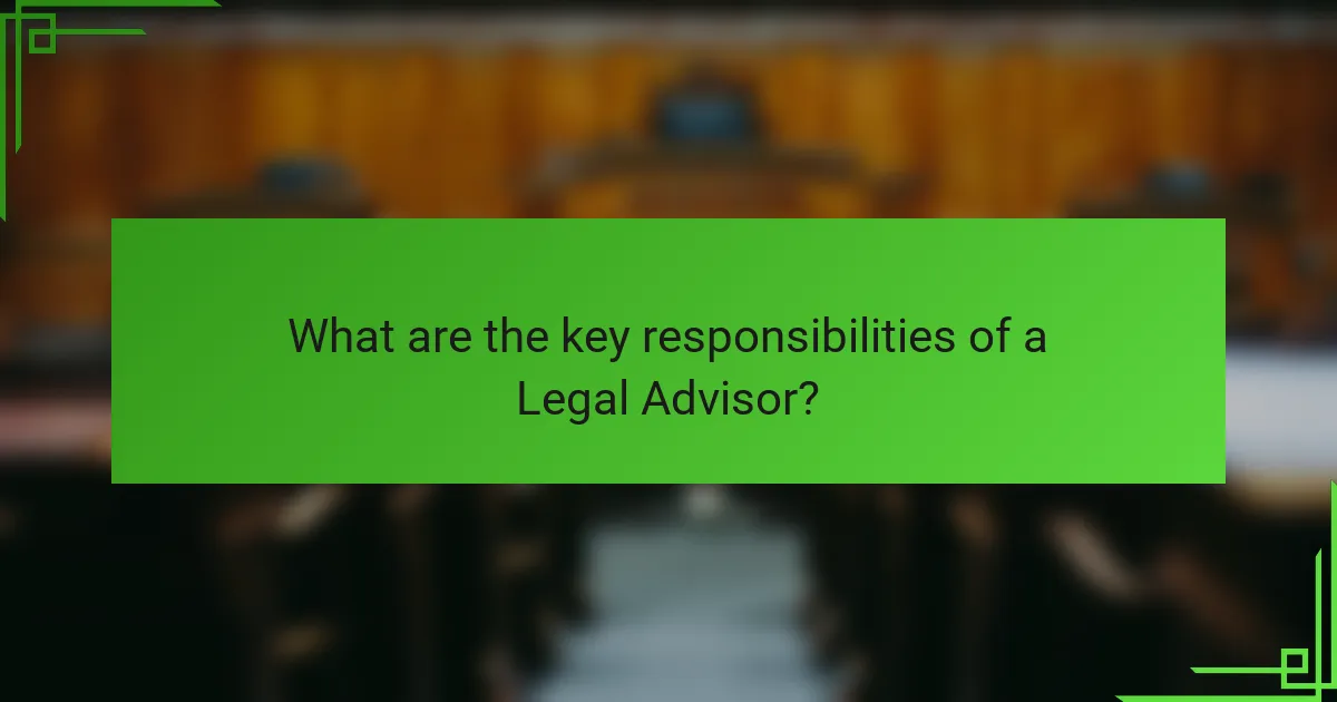 What are the key responsibilities of a Legal Advisor?