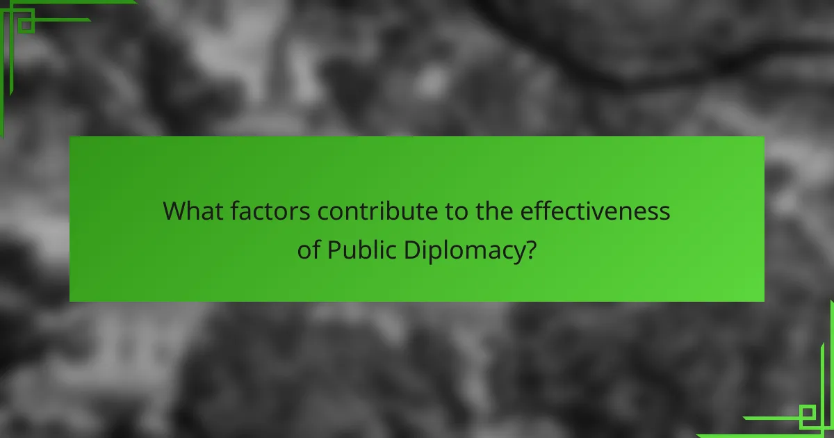 What factors contribute to the effectiveness of Public Diplomacy?