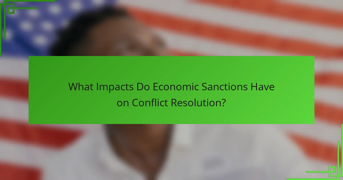 What Impacts Do Economic Sanctions Have on Conflict Resolution?