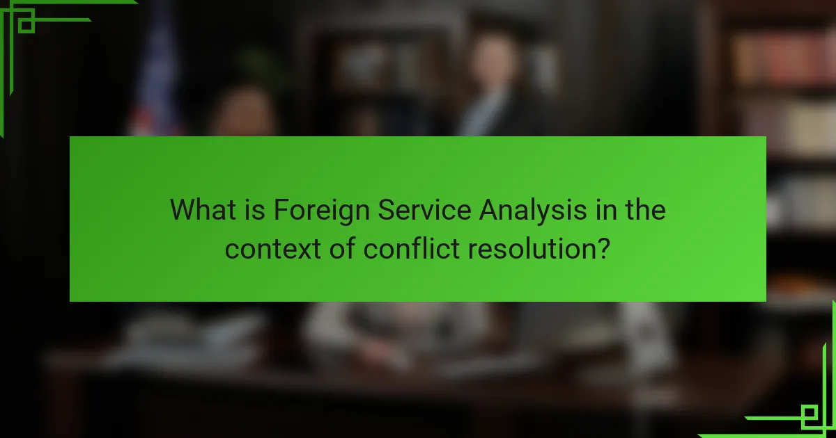 What is Foreign Service Analysis in the context of conflict resolution?