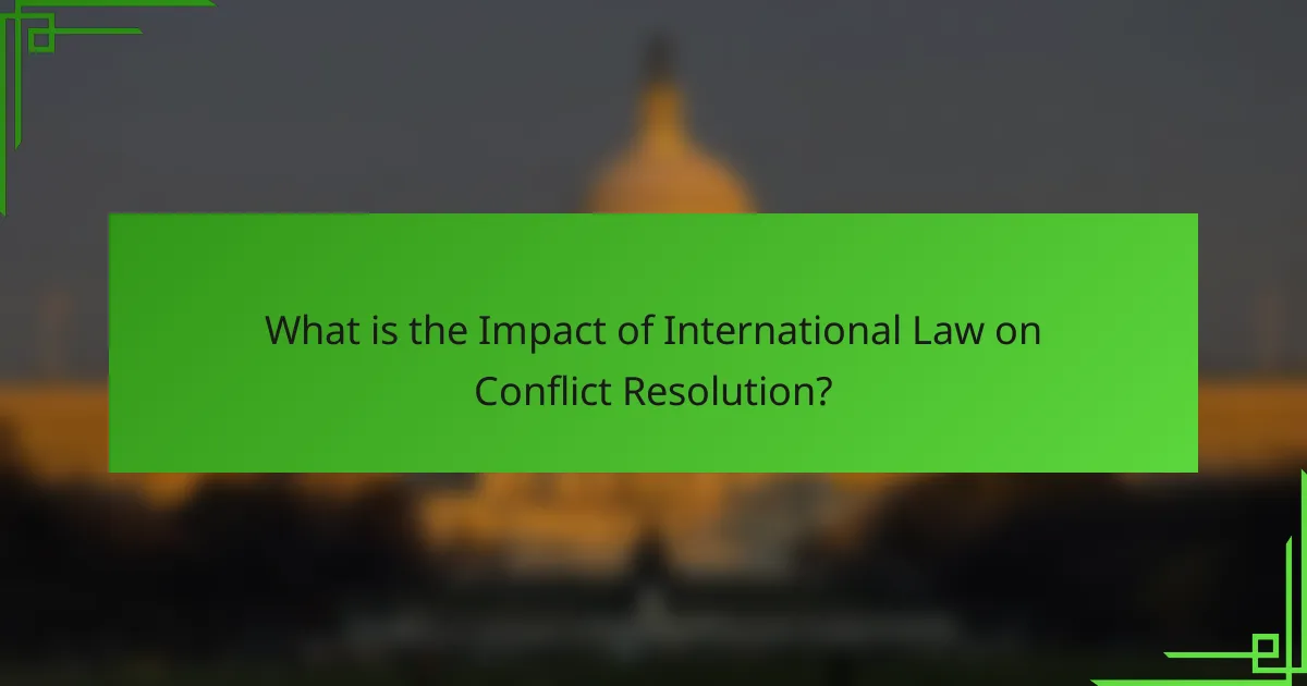 What is the Impact of International Law on Conflict Resolution?