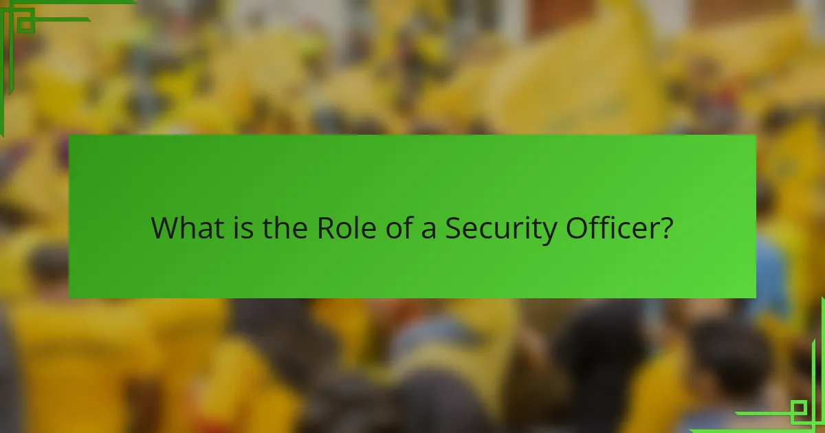 What is the Role of a Security Officer?