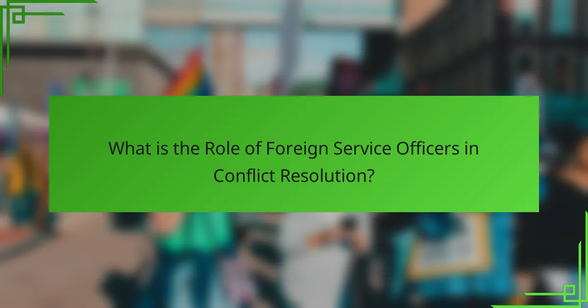 What is the Role of Foreign Service Officers in Conflict Resolution?