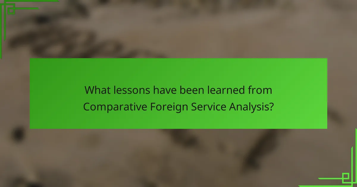 What lessons have been learned from Comparative Foreign Service Analysis?