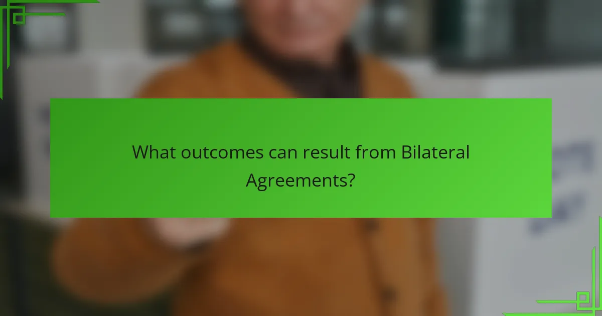 What outcomes can result from Bilateral Agreements?