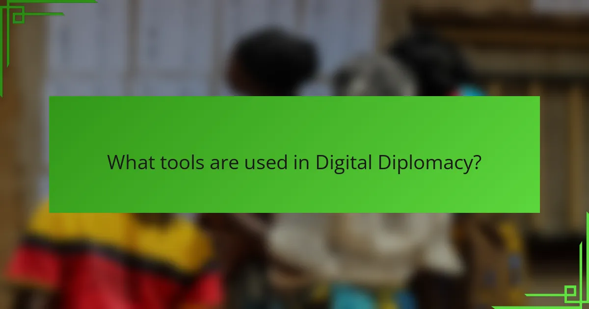 What tools are used in Digital Diplomacy?